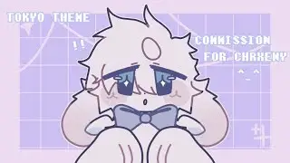 TOKYO THEME MEME / ANIMATION MEME / COMMISSION