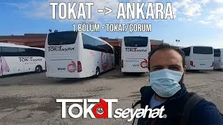#16 Tokat Seyahat / Tokat - Ankara Yolculuğu 1.Bölüm
