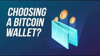 CHOOSING THE RIGHT BITCOIN WALLET