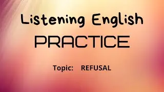 How to refuse in English - English listening practice