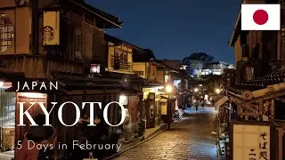 Kyoto in February | Japan | 5 Days in Kyoto