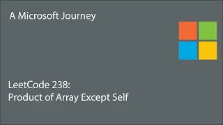 LeetCode 238 - Product of Array Except Self: A Microsoft Journey