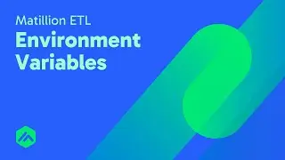 Environment Variables | Matillion ETL