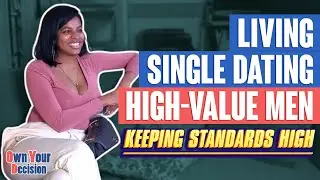 Living Single, Standards, High Value Men, Expectations (Her Perspective E1 - feat. Aliyah)