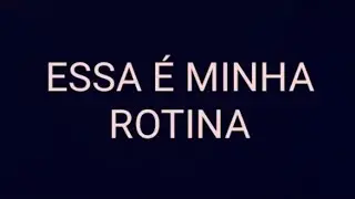 ESSA É MINHA ROTINA!!!! - Clara Purger