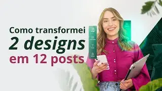 Como produzir MAIS, em menos tempo | Transformando 2 designs em 12 posts | Grow Class