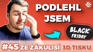 #45 Vlog / Udělal jsem chybu? | 3D tisk