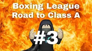 Roblox Boxing League Road to Class A Part 3