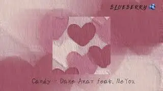 Candy - Dane Amar Feat. MEYOU (speed up)