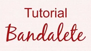 Tutorial Bandalete