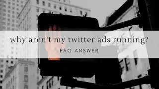Why Aren't My Twitter Ads Running? | FAQ