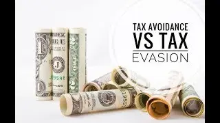 Tax avoidance Vs Tax evasion / What is the difference?