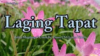 Laging Tapat - Jolina Magdangal " Cover By: Diana CM (Lyrics Video)