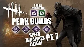 SPEED WRAITHER ULTRA! PT. 7 | Dead By Daylight THE WRAITH PERK BUILDS