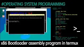 How to write and run x86  Bootloader(OS) in assembly language program  with the help of termux