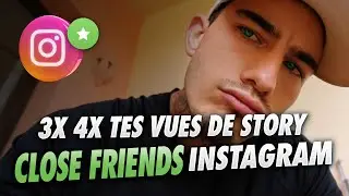 Triple tes Vues de STORY Instagram [CLOSE FRIENDS] Amis proches - Stratégie 2024