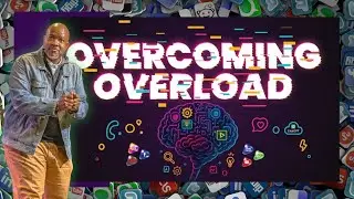 Overcoming Overload / Pastor Christopher J Harris / Part 2