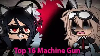 ✨Top 16 💢Machine Gun💢✨ || 🌸Gacha Life🌸 ||☘️ Meme ☘️