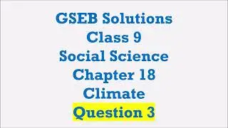 GSEB Solutions Class 9 Social Science Chapter 18 Climate Question 3