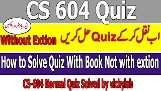 CS604  Normal Quiz 2 || CS - 604 Quiz Solved by vickylab || CS 604 Operating System Solved Quiz 2021