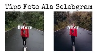 Tips Foto Ala Selebgram Instagram | LIGHTROOM