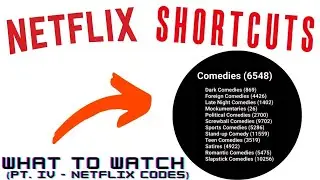 What to Watch on Netflix - Part IV - Netflix Codes