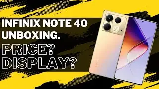Infinix note 40 unboxing