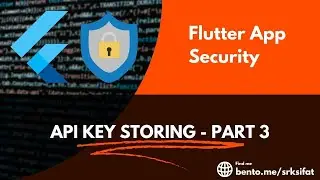 Flutter App Security || API Key Storing || Part 3