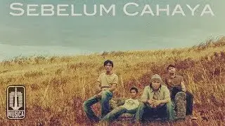 Letto - Sebelum Cahaya (Official Music Video)