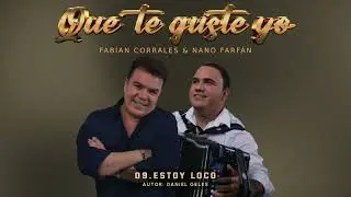 ESTOY LOCO: daniel geles- FABIAN CORRALES- NANO FARFAN