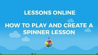Lessons Online: How to Play and Create a Spinner Lesson