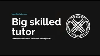 Big Skilled Tutor. Международный сервис для обучения, предоставляющий услуги репетиторов 