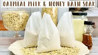 Pamper Your Skin with an Oatmeal Milk and Honey Bath Soak!