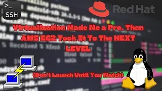 Virtualization Made Me a Pro. Then AWS EC2 Took It To The NEXT LEVEL (Don't Launch Until You Watch)