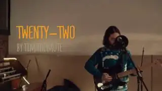 Tim the Mute - Twenty-two (Toad Session)