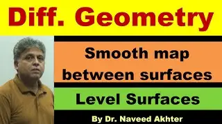 Smooth map between surface, Level surfaces, Method to prove level surface to b smooth. Lec_31.