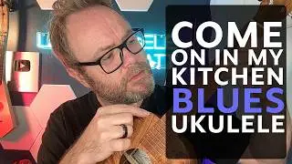 Come On In My Kitchen Ukulele Lesson (Trailer - short)