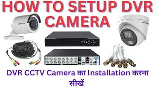 How To Setup DVR CCTV Camera || CCTV Camera Installation
