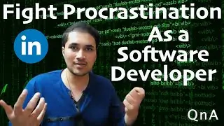 How to overcome procrastination in Software Engineering? | Motivational LinkedIn QnA Session