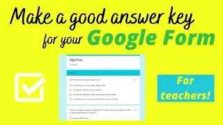 Make a Good Answer Key in Google Forms