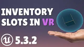 HOW TO MAKE AN INVENTORY SLOT IN UE5 VR | INVENTORY TUTORIAL
