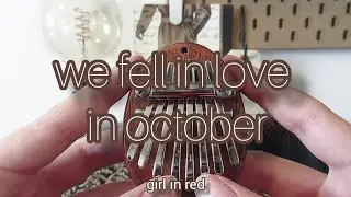 we fell in love in october - girl in red | 8 key kalimba cover