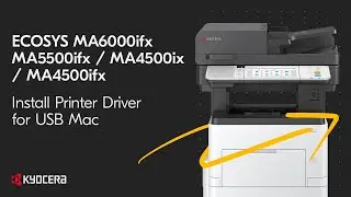 ECOSYS MA6000ifx/ MA5500ifx/ MA4500ix/ MA4500ifx Install Printer Driver for USB Mac