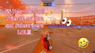 55 Year Old Dad Tries Rocket League with Son and Subscribers #rocketleague #oldgamer