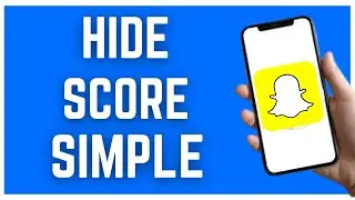 HOW TO HIDE SNAPCHAT SCORE SIMPLE AND EASY (2023)