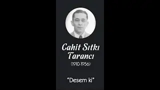 Cahit Sıtkı - Tarancı  Desem ki