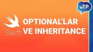 Swift - Optional’lar ve Inheritance