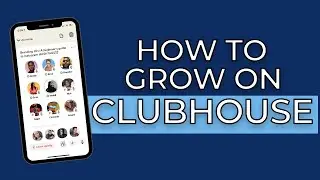 How to Grow on Clubhouse 2021 | How to Get Clubhouse Followers