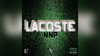 NNP, mi368 - Lacoste (Official Audio Release)