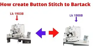 How create Button Stitch to  Bartack  Lk 1903A or Lk 1900A